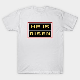 He Is Risen | Christian Saying T-Shirt